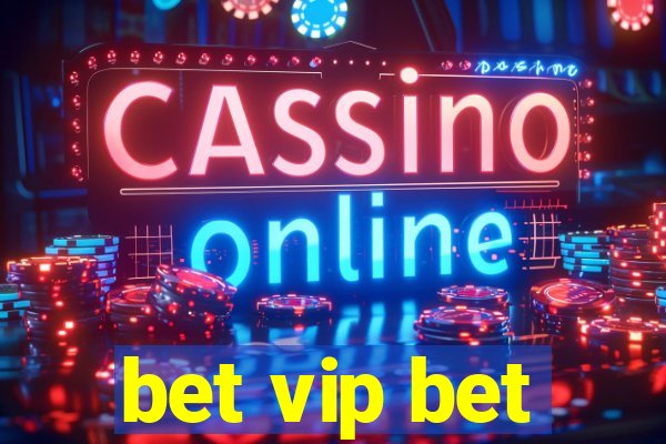 bet vip bet